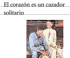 El corazón es una cazador solitario.